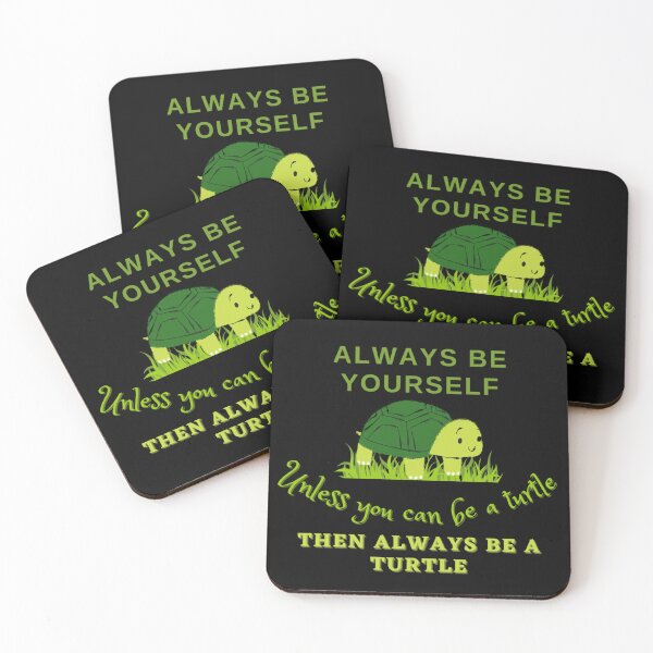 Item preview, Always Be Yourself Unless You Can Be A Turtle Then Always Be A Turtle - Funny Animal Turtle Lover designed and sold by Zyphrost ★★★★★ (✔).