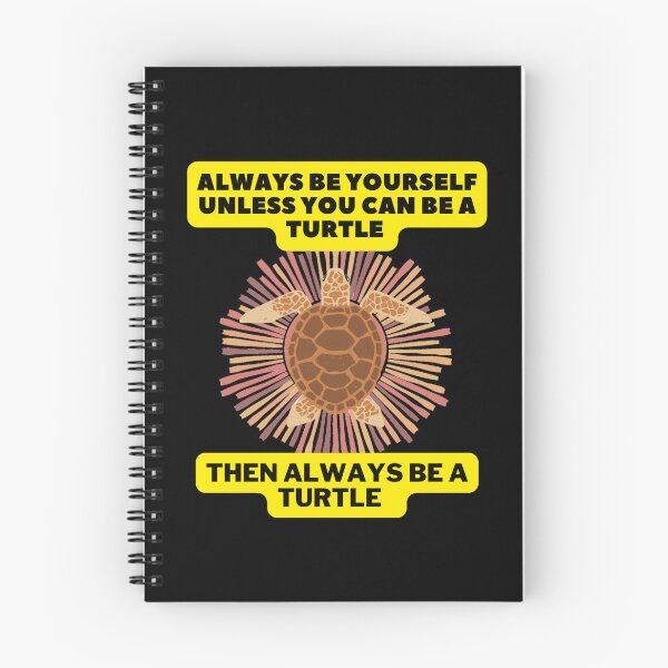 Item preview, Always Be Yourself Unless You Can Be A Turtle Then Always Be A Turtle - Funny Animal Turtle Lover designed and sold by Zyphrost ★★★★★ (✔).