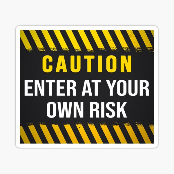 Caution Enter At Your Own Risk Sticker For Sale By Pcgamerworld Redbubble 6080