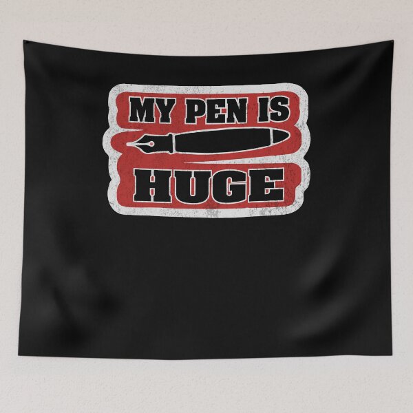 Item preview, My pen is Huge designed and sold by Dailytees.