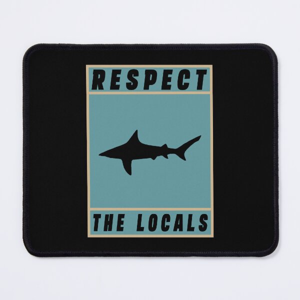 Item preview, Respect The Locals Shark, Shark Gifts for Shark Lovers, Cute Shark Gifts designed and sold by Stixdesigns.