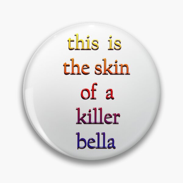 Item preview, Copy of this is the skin of a killer bella    designed and sold by GrawFurniture.
