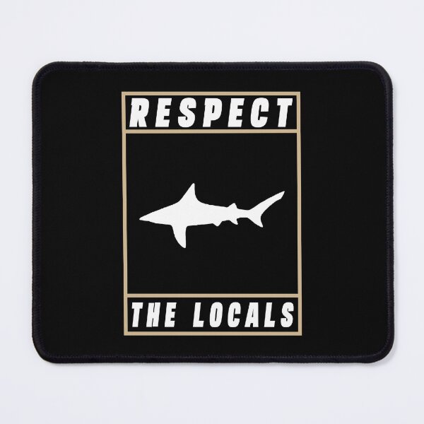 Item preview, Respect The Locals Shark, Shark Gifts for Shark Lovers, Cute Shark Gifts designed and sold by Stixdesigns.