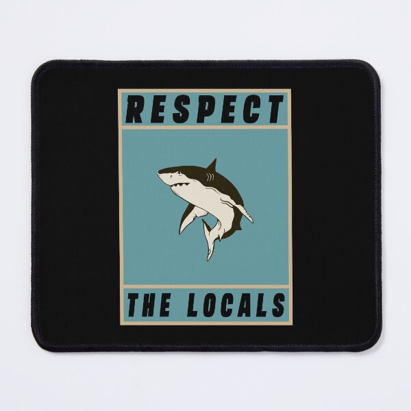 Item preview, Respect The Locals Shark, Shark Gifts for Shark Lovers, Cute Shark Gifts designed and sold by Stixdesigns.