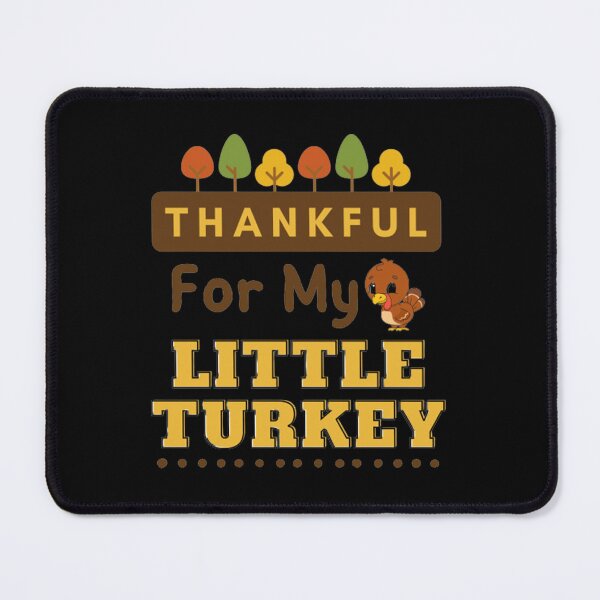 Item preview, Thankful For My Little Turkey - Fall - Thanks Giving Day designed and sold by shellagrash.