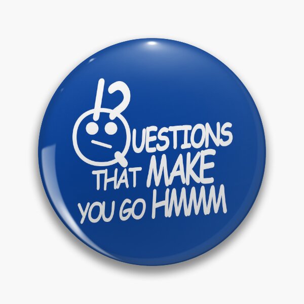 Item preview, Copy of Questions that make you go hmmm, things that make you quotes sayings meme-white designed and sold by StudioKokor.