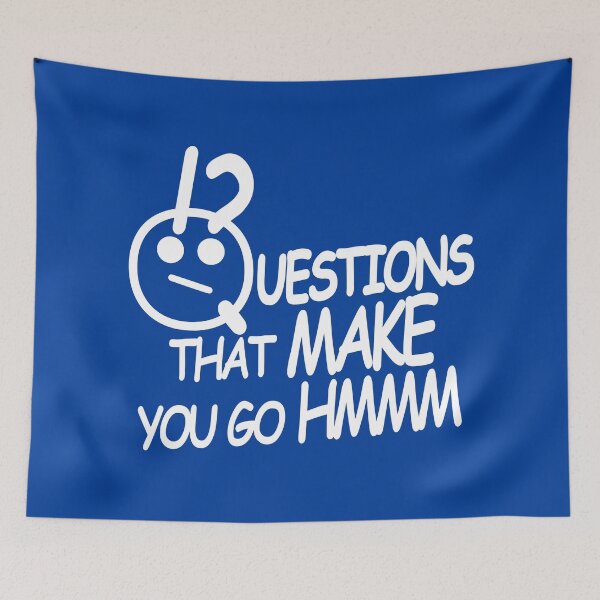 Item preview, Copy of Questions that make you go hmmm, things that make you quotes sayings meme-white designed and sold by StudioKokor.