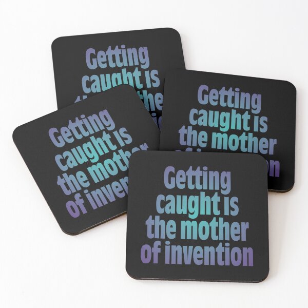 Item preview, Getting caught is the mother of invention v.2 designed and sold by x1brett.