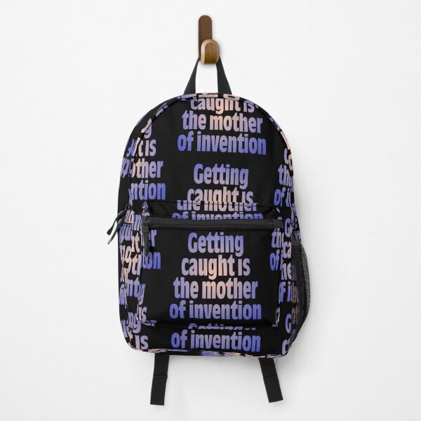 Item preview, Getting caught is the mother of invention v.3 designed and sold by x1brett.