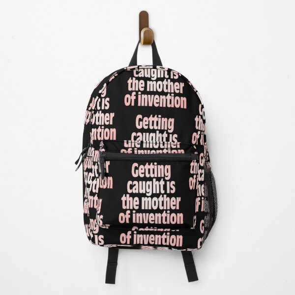 Item preview, Getting caught is the mother of invention v.4 designed and sold by x1brett.