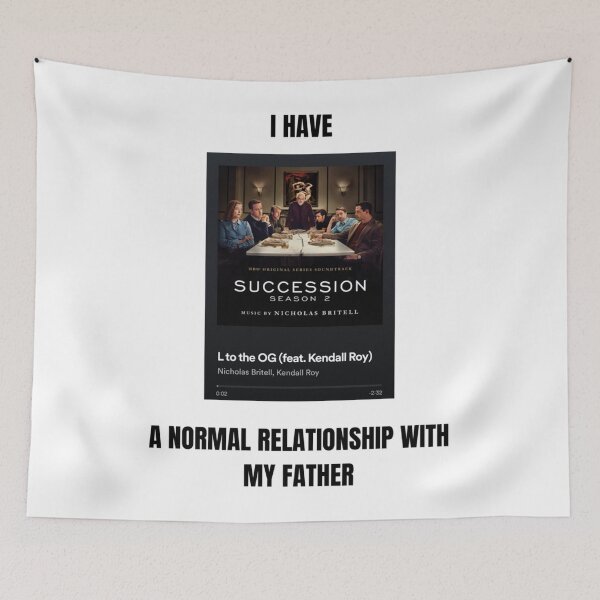 Item preview, I have a NORMAL relationship with my father Succession L to the OG   designed and sold by zoharshaha.