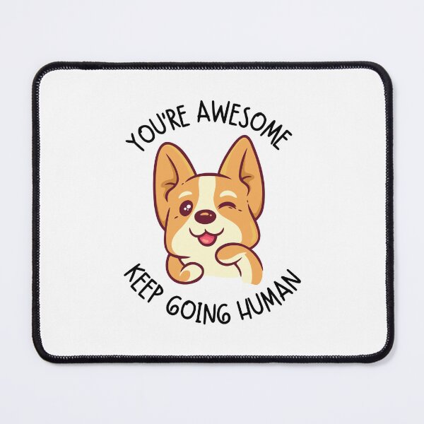 Item preview, You're Awesome Keep Going Human Corgi Cute Puppy Dog Design designed and sold by ZenDesigner.