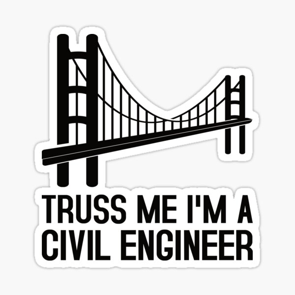 truss-me-i-m-a-civil-engineer-civil-engineering-pun-quotes-funny-civil-engineer-sticker-for