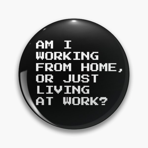 Item preview, Am I Working From Home Or Just Living At Work Funny Gift designed and sold by JackCurtis1991.