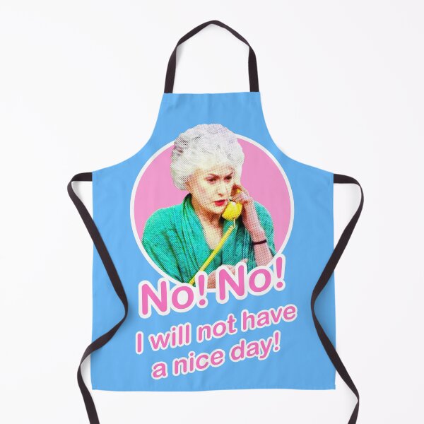 Item preview, Golden Girls Dorothy Zbornak Bea Arthur I will not have a nice day quote designed and sold by VeryEnglishGent.