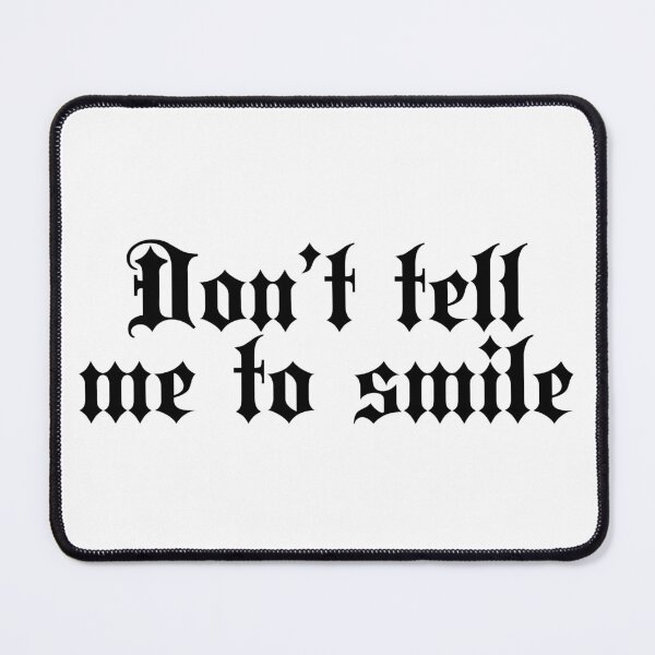 Item preview, Don't Tell Me To Smile designed and sold by JourneyCreative.