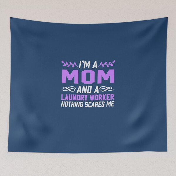 Item preview, I'm A Mom & Laundry Worker Nothing Scares Me designed and sold by AlwaysAwesome.
