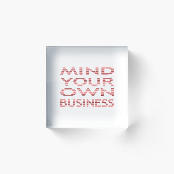 Mind your own business - strips - red and white. Acrylic Block