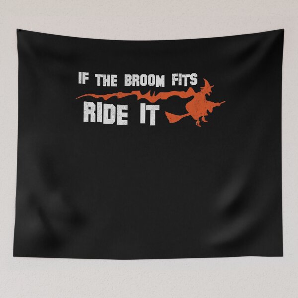 Item preview, If The Broom Fits Ride It designed and sold by Dailytees.