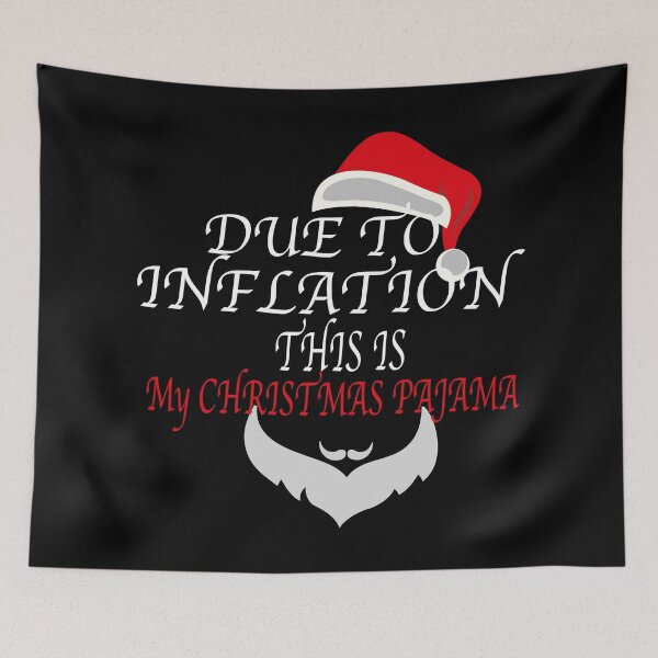 Item preview, DUE TO INFLATION THIS IS MY CHRISTMAS PAJAMA - CHRISTMAS designed and sold by GridText.
