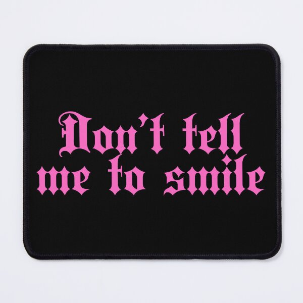 Item preview, Don't Tell Me To Smile designed and sold by JourneyCreative.