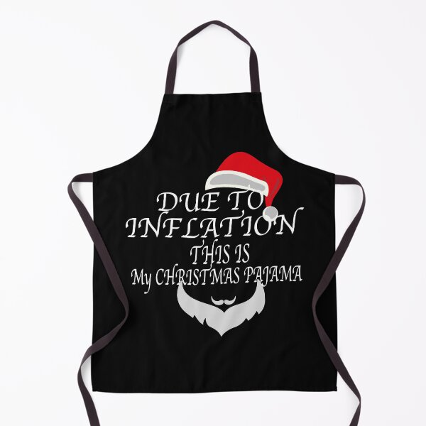 Item preview, DUE TO INFLATION THIS IS MY CHRISTMAS PAJAMA - CHRISTMAS designed and sold by GridText.
