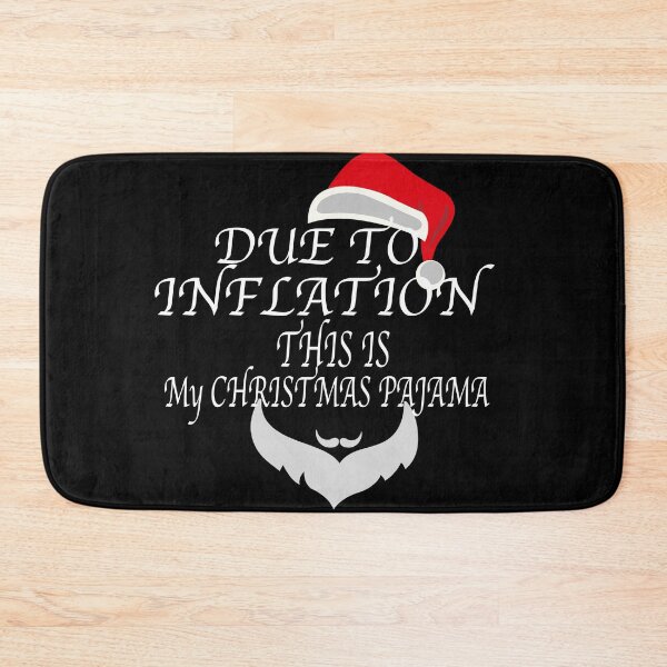 Item preview, DUE TO INFLATION THIS IS MY CHRISTMAS PAJAMA - CHRISTMAS designed and sold by GridText.