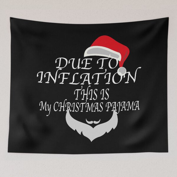 Item preview, DUE TO INFLATION THIS IS MY CHRISTMAS PAJAMA - CHRISTMAS designed and sold by GridText.