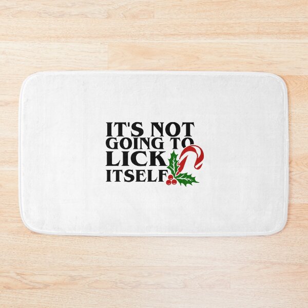 Item preview, It's Not Going to Lick Itself designed and sold by OrnamentallyYou.