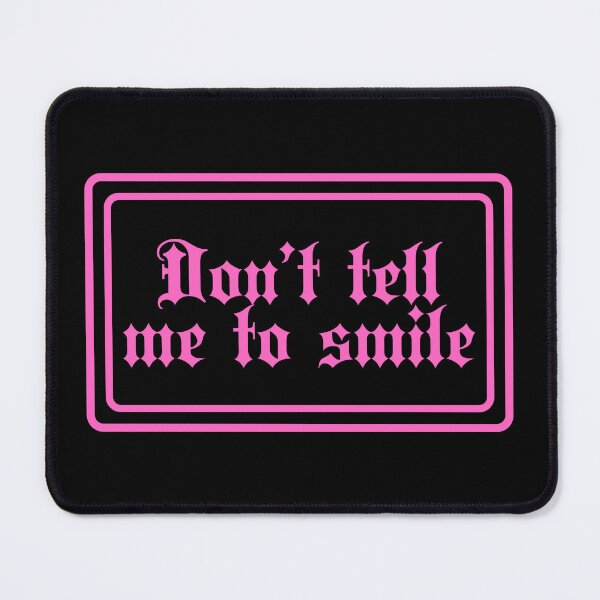 Item preview, Don't Tell Me To Smile designed and sold by JourneyCreative.