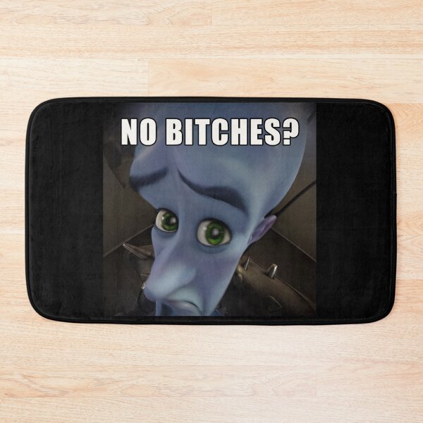 Item preview, No Bitches? meme megamind designed and sold by Trendingfy.