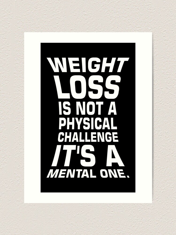 weight loss is not a physical challenge its a mental one