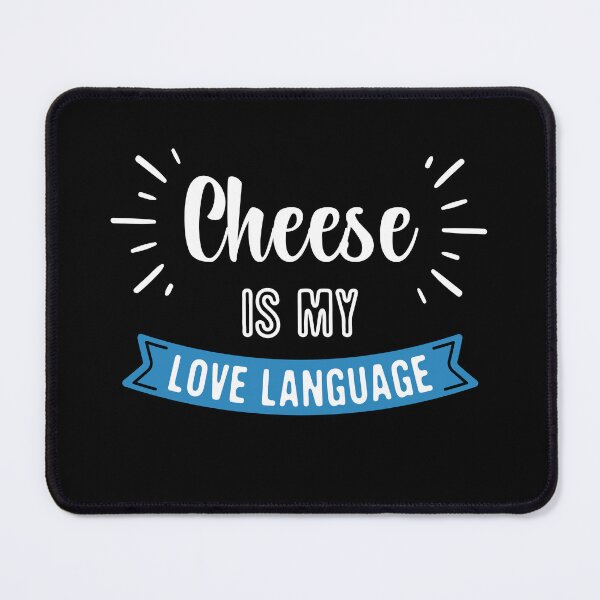 Item preview, Cheese Is My Love Language Funny Saying designed and sold by FunnyHomeQuotes.