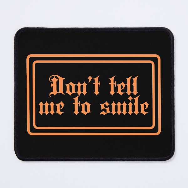 Item preview, Don't Tell Me To Smile designed and sold by JourneyCreative.