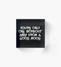 Du bist nur ein Training weg von einer guten Stimmung - Gym Motivational Quote Acrylblock