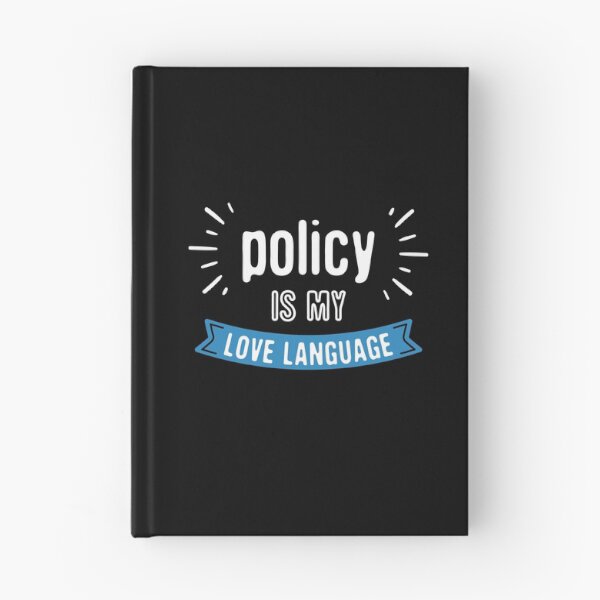Item preview, Policy Is My Love Language Funny Saying designed and sold by FunnyHomeQuotes.