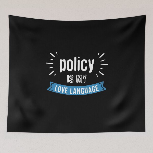 Item preview, Policy Is My Love Language Funny Saying designed and sold by FunnyHomeQuotes.