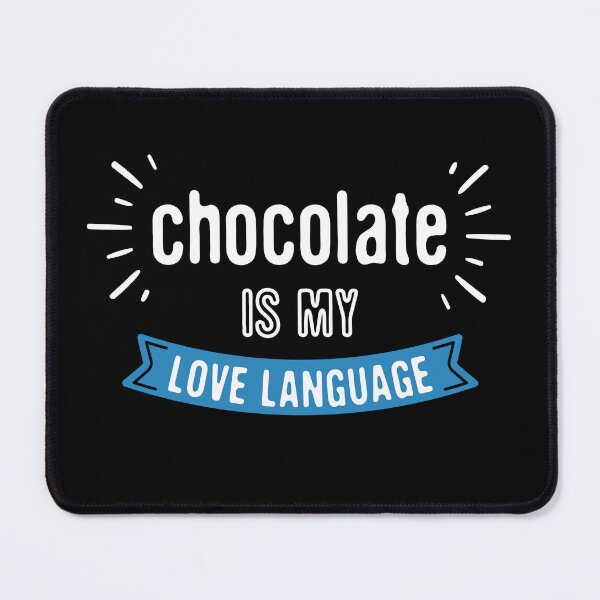 Item preview, Chocolate Is My Love Language Funny Saying designed and sold by FunnyHomeQuotes.