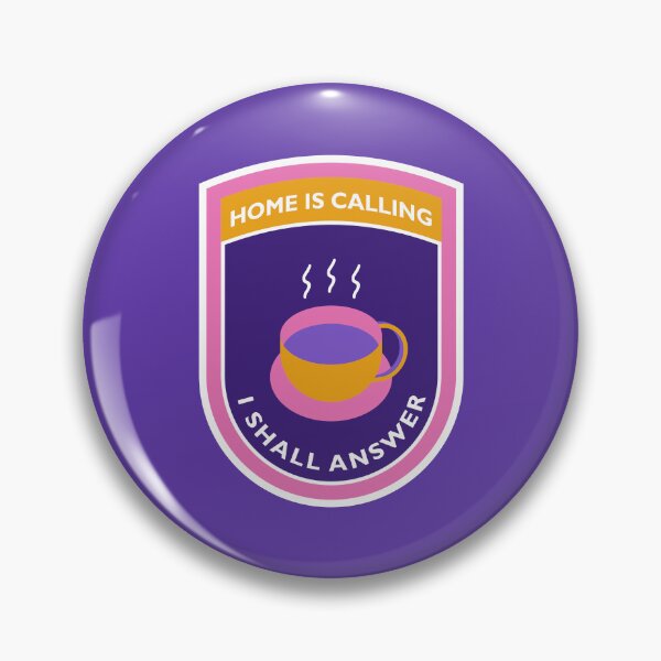 Item preview, Home Is Calling, I shall Answer Pink/Purple Badge designed and sold by Pantonia.