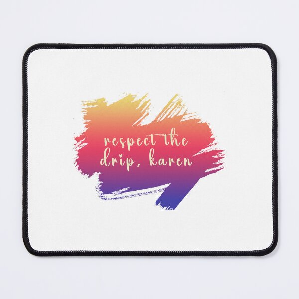 Item preview, Respect the drip karen designed and sold by Stixdesigns.