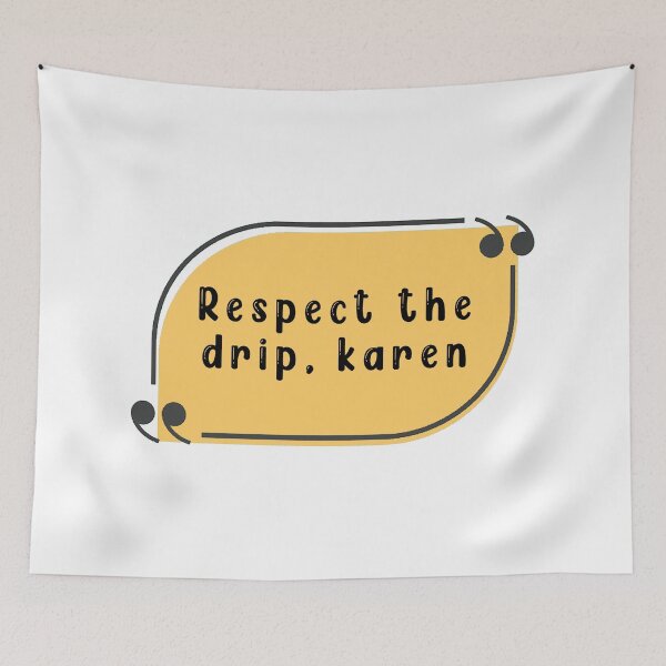 Item preview, Respect the drip karen designed and sold by Stixdesigns.