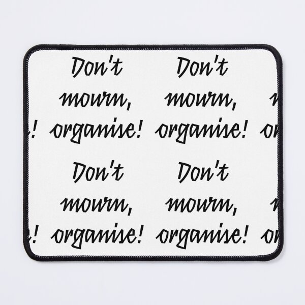 Item preview, Don't mourn, organise! designed and sold by Hywel Edwards.