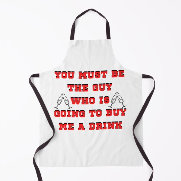 Item preview, YOU MUST BE THE GUY WHO IS GOING TO BUY ME A DRINK: pickuplines : pickup lines for boys designed and sold by FLIRTAASAN.