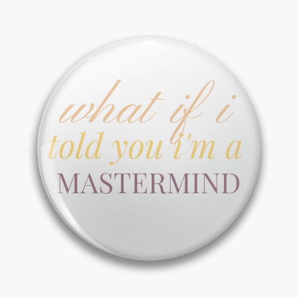 Item preview, What if I told you I'm a Mastermind designed and sold by BloompodDesigns.