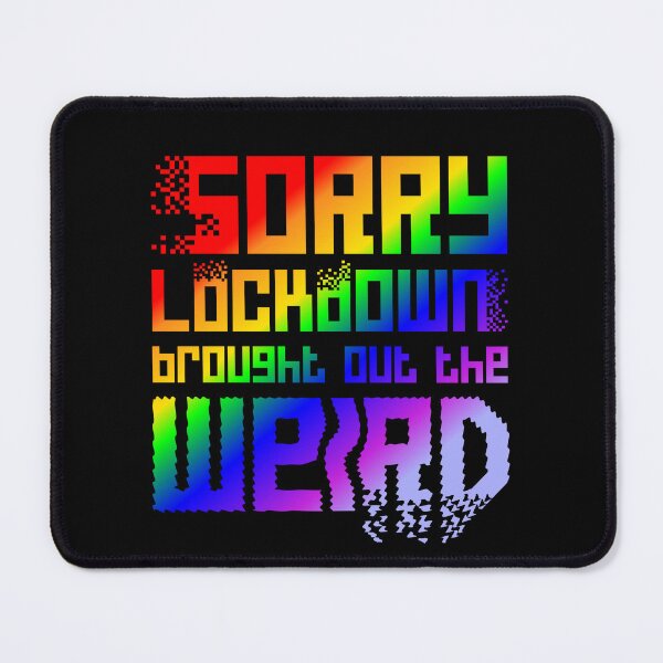 Item preview, Sorry lockdown brought out the weird – rainbow font designed and sold by NaughtyGoose.