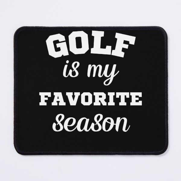 Item preview, Golf Is My Favorite Season, Funny Golf for Men And Women, Golf Player Gift, Golf Dad, Golf Mom, Golf Lovers designed and sold by Diferenty Shop  ⭐⭐⭐⭐⭐.
