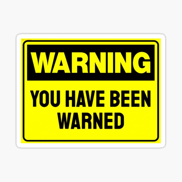Item preview, Warning You Have Been Warned designed and sold by KleineStar.