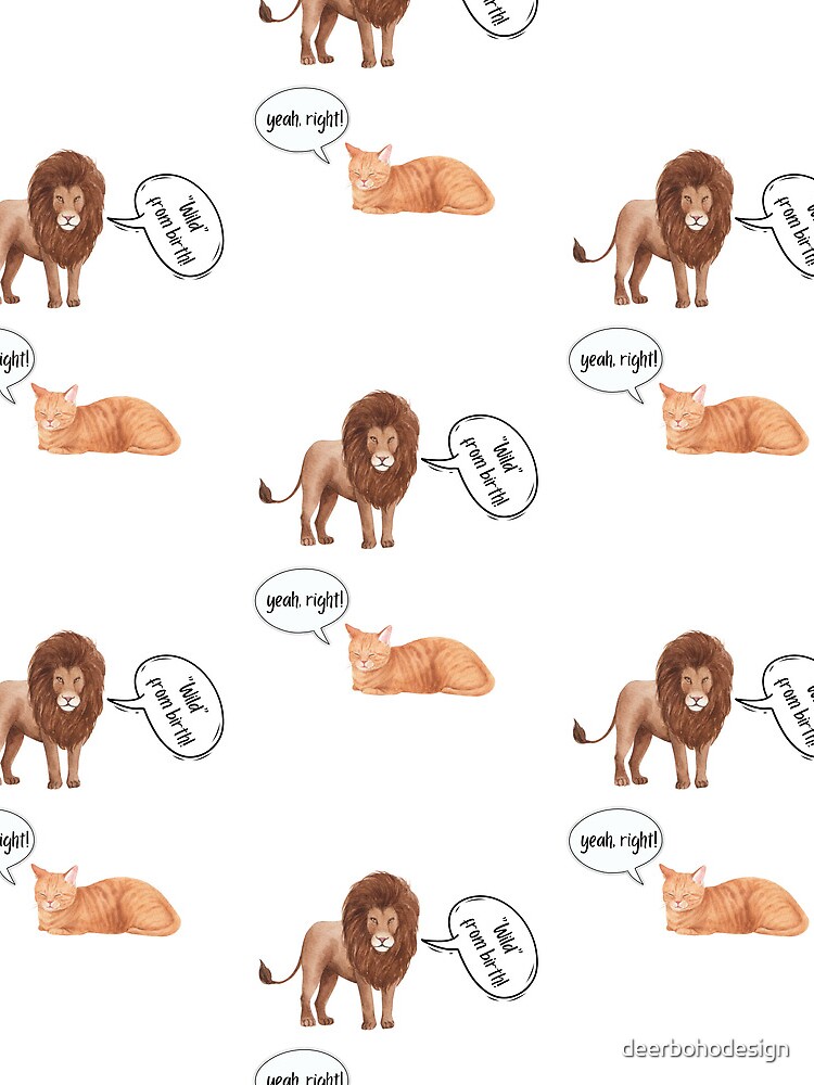 Wild from Birth / Sarcastic Lion and Cat by deerbohodesign