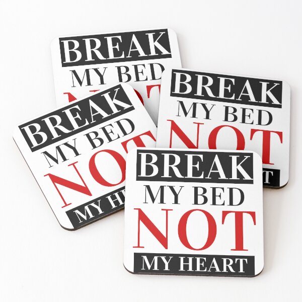 Item preview, Break my bed not my heart designed and sold by DestinyComplex.