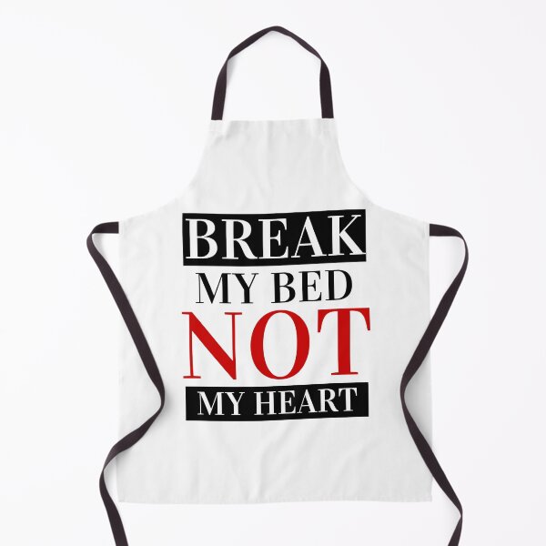 Item preview, Break my bed not my heart designed and sold by DestinyComplex.